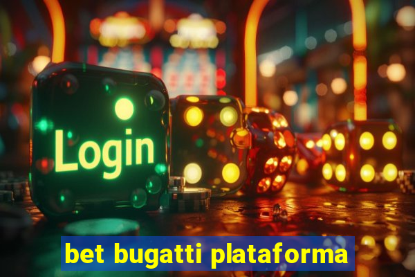 bet bugatti plataforma